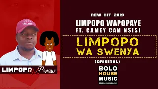 limpopo wapopaye limpopo wa swenya ft camey cam nsisi new hit 
