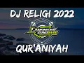Download Lagu DJ SHOLAWAT QURANIYAH SLOW FULL BASS