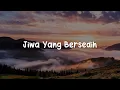 Lagu Ghea Indrawari - Jiwa Yang Bersedih (Lirik)