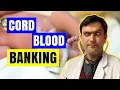 Cord Blood Banking Is it WORTH it