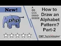 How to Draw an Alphabet Pattern in PHP Part - 2