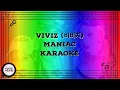 Download Lagu || KARAOKE || VIVIZ (비비지) - MANIAC