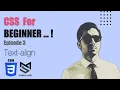 CSS FOR BEGINNER Episode 3 Text-align