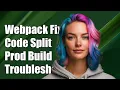 Webpack Code Splitting Not Working in Production Build Troubleshooting Guide