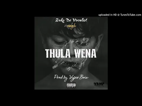 Download MP3 Zuks De Voc - Thula Wena(Prod. VyperBoiz \u0026 Dj Emkay Cpt)