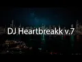Download Lagu DJ Heartbreakk v.7