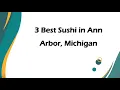 3 Best Sushi in Ann Arbor Michigan Japanese Cuisine