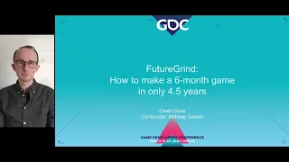 futuregrind how to make a 6 month game in only 4 5 years gdc 2020