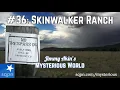 The Mystery of Skinwalker Ranch - Jimmy Akin s Mysterious World