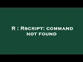 R Rscript command not found