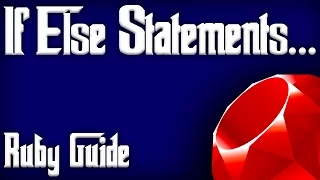 RUBY - If Else Statements Tutorial Guide RUBY Decision Making RUBY Conditionals Basics