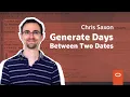 Generating days between two dates
