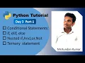 Python Tutorial Day 3 P1 in hindi Conditional Statements if elif else Nested if And or Not