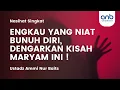 Download Lagu Engkau Yang Niat Bunuh Diri, Dengarkan Kisah Maryam Ini ! | Ustadz Ammi Nur Baits