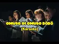 OMUSO OI OMUSO DÖDÖ (Karaoke)