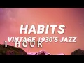 Download Lagu [ 1 HOUR ] Habits - Jazz Vintage 1930 (Lyrics) Tove Lo Cover ft Haley Reinhart