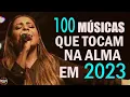 Download Lagu Louvores de Adoração 2023 - Top 100 Músicas Gospel Mais Tocadas 2023 - hinos evangélicos