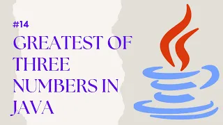 Greatest of three numbers in Java Conditional Statements in Java VS Code Eclipse IDE