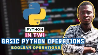 Boolean Operations in Python - Python in Twi 07