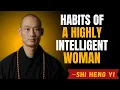 Download Lagu “Habits of Highly Intelligent Woman | Shi Heng Yi | Best Motivational Speech”