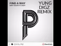 Download Lagu Dirty South - Find A Way YUNG DIGZ Remix