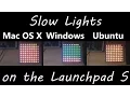 Slow Lights on Launchpad S Launchpad Talk