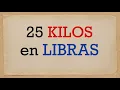 How much is 25 kilos in pounds - How many pounds are thirteen kg