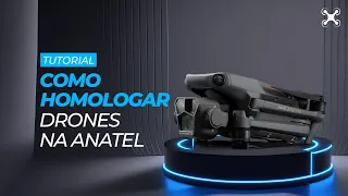 Como homologar seu drone em 2024 - Tutorial fácil e prático