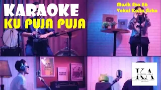 Download KU PUJA PUJA - IPANK ( KALIA SISKA FT SKA 86 VERSION) KENTRUNG KARAOKE MP3