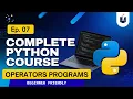 Lecture 7 Python Operators practice questions Python Full Course Python for Hackers