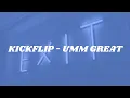 Download Lagu KickFlip - Umm Great (Easy lyrics)