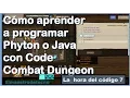 Como aprender a programar Phyton o Java con Code Combat Dungeon La hora del codigo-7