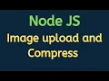 Node Js - Image upload and compress