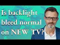 Is backlight bleed normal on New TV