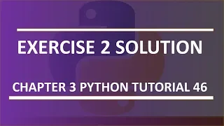 Chapter 3 Exercise 2 solution Python tutorial 46