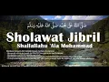 Download Lagu SHOLAWAT JIBRIL AMALAN PEMBUKA PINTU REZEKI, MELIMPAH HARTA SHOLAWAT NABI PALING TERBARU