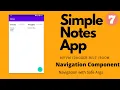 Simple Notes App - Implementing the Navigation Component Android Development