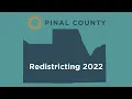 Pinal County Redistricting 2022 - Presentation