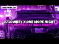Lagu DJ LOWKEY X ONE MORE NIGHT TERBARU VIRAL TIKTOK 2024 YANG KALIAN CARI!