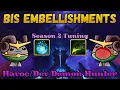 Season 2 Embellishment Tuning Demon Hunter new BiS