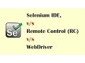 Comparison of Selenium IDE Remote Control RC WebDriver -