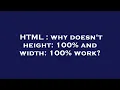 HTML why doesn t height 100 and width 100 work