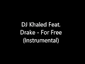 DJ Khaled Feat. Drake - For Free (Instrumental) HQ