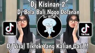 Download DJ BOLA BALI NGGO DOLANAN| DJ KISINAN 2 BY MOCIL FVNKY MENGKANE VIRAL TIKTOK 2023 !! MP3