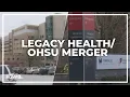 OHSU Legacy Health sign binding merger agreement