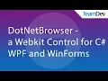 DotNetBrowser - a Webkit ontrol for C WPF and Windows Forms