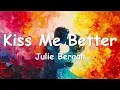 Lagu Julie Bergan – Kiss Me Better (Lyrics) 💗♫