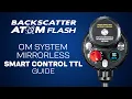 Backscatter Atom Flash Smart Control TTL Setup for OM System Mirrorless Cameras