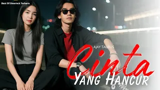 cinta yang hancur slow rock ballad paling menyentuh hati ii ajay taurus