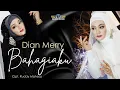 Lagu DIAN MERRY - BAHAGIAKU
